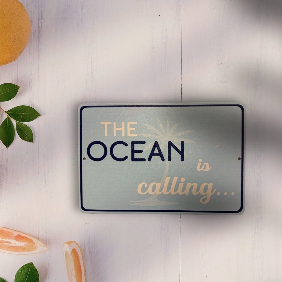 Ocean Is Calling Sign, Beach Decor, Custom Metal Powder Coated & Printed Sign