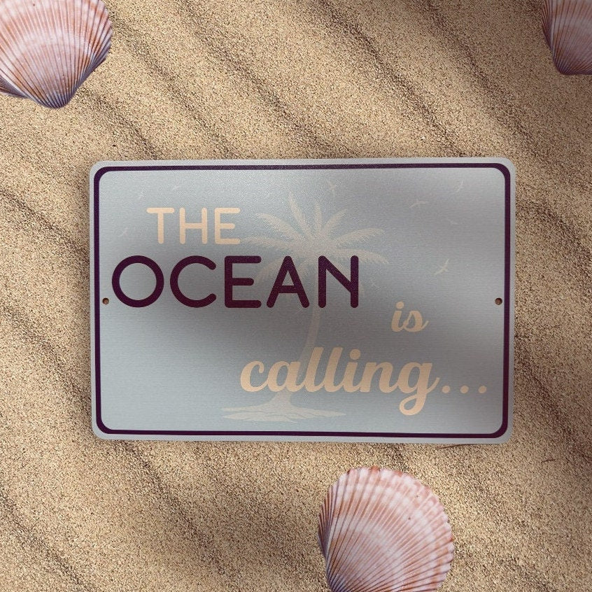 Ocean Is Calling Sign, Beach Decor, Custom Metal Powder Coated & Printed Sign
