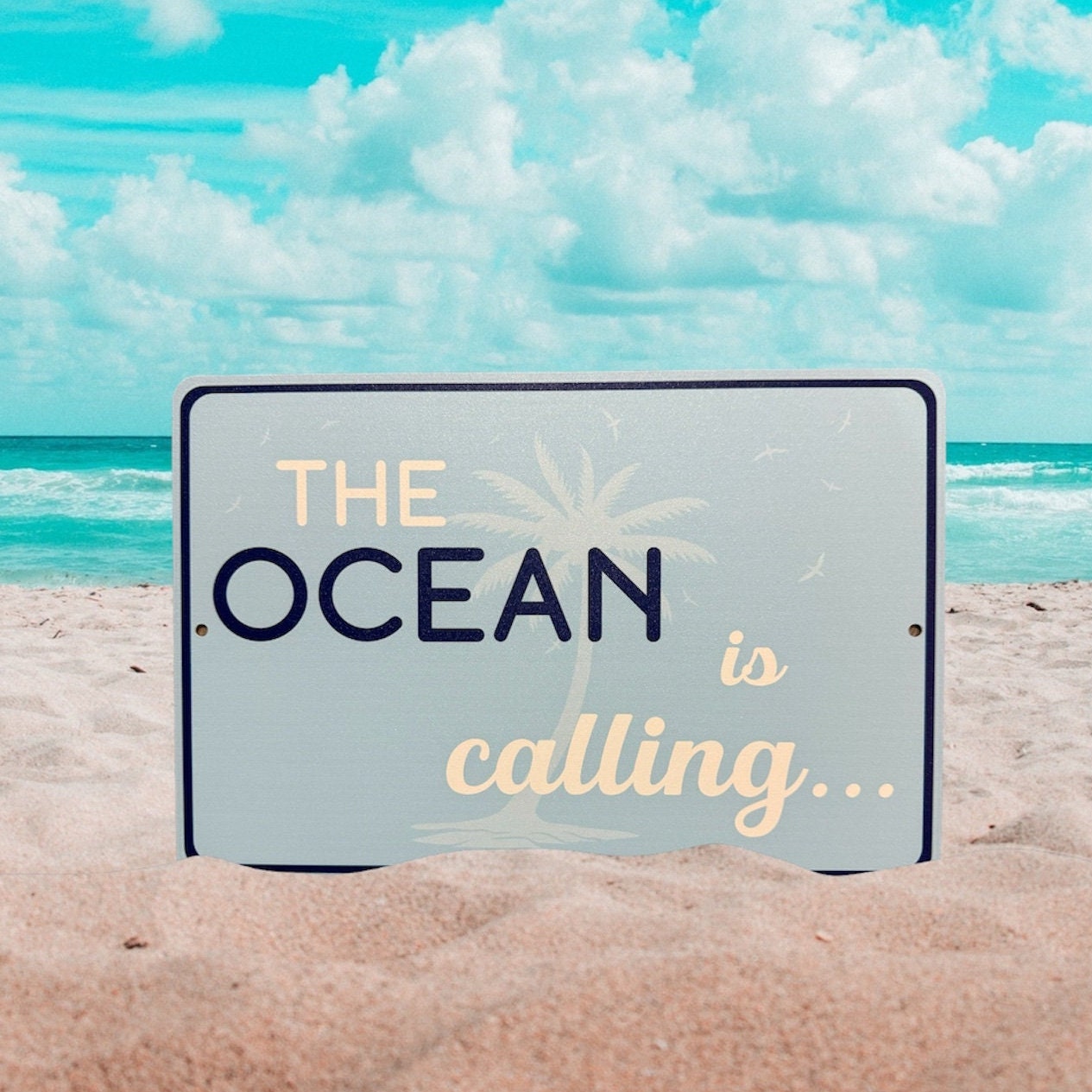 Ocean Is Calling Sign, Beach Decor, Custom Metal Powder Coated & Printed Sign