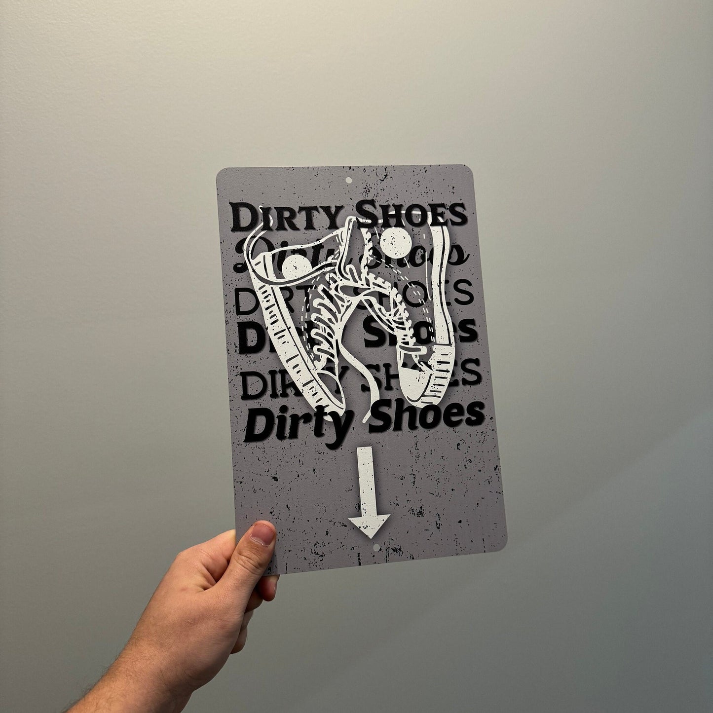 Dirty Shoes Here Sign, Custom Metal Powder Coated & Printed Sign