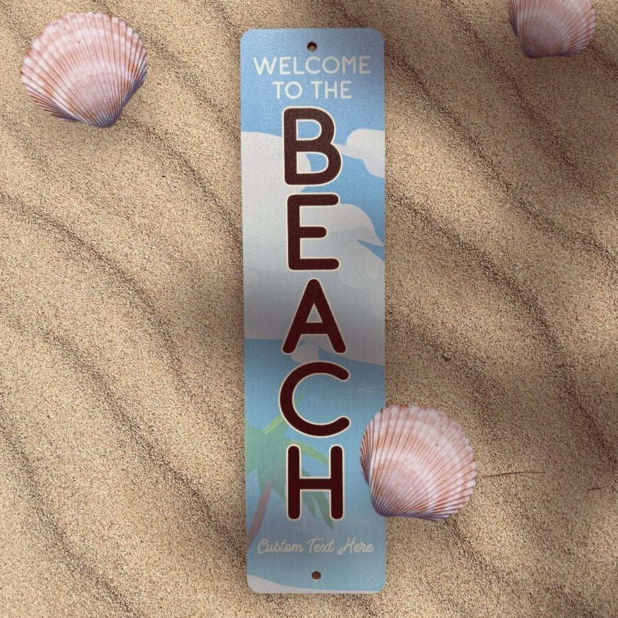 Custom Printed Welcome to the Beach Sign, Custom Metal Powder Coated & Printed Name Sign