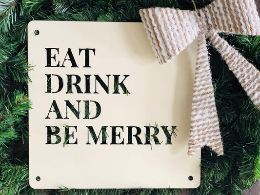 Eat Drink and Be Merry Metal Sign, Christmas Decor, Christmas Sign, Custom Christmas, Merry Christmas, Custom Metal Sign, Eat Drink Be Merry