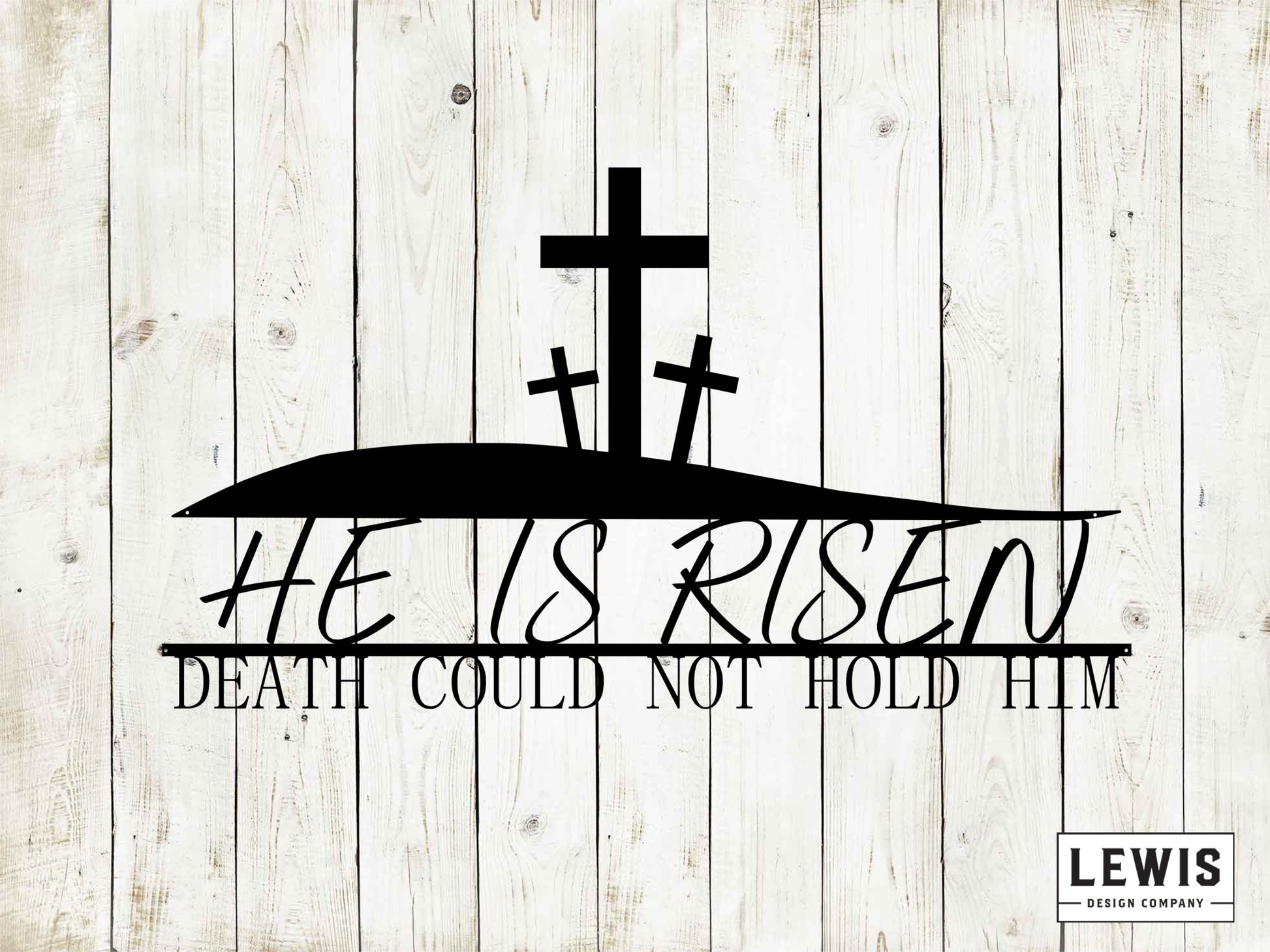 Silhouette of crosses with 'He is Risen' text on a wooden background, featuring the Lewis Design Company logo.