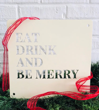 Eat Drink and Be Merry Metal Sign, Christmas Decor, Christmas Sign, Custom Christmas, Merry Christmas, Custom Metal Sign, Eat Drink Be Merry
